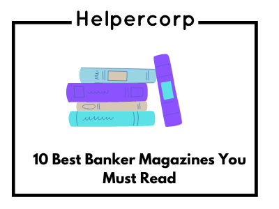 10 Best Banker Magazines You Must Read