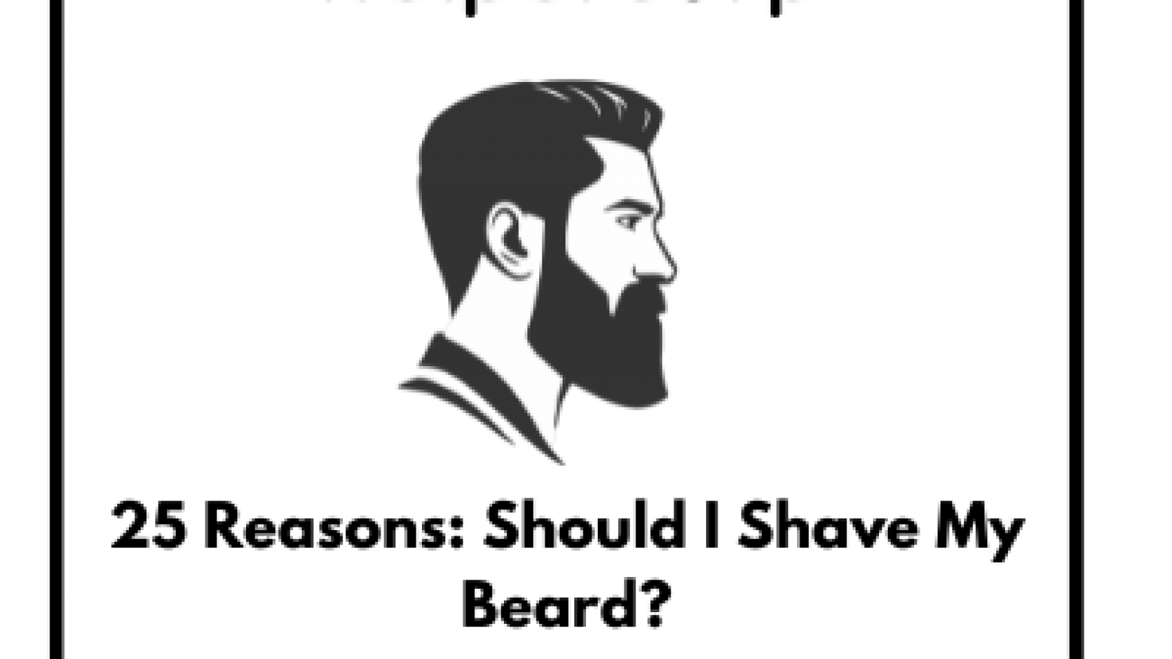 25-Reasons-Should-I-Shave-My-Beard