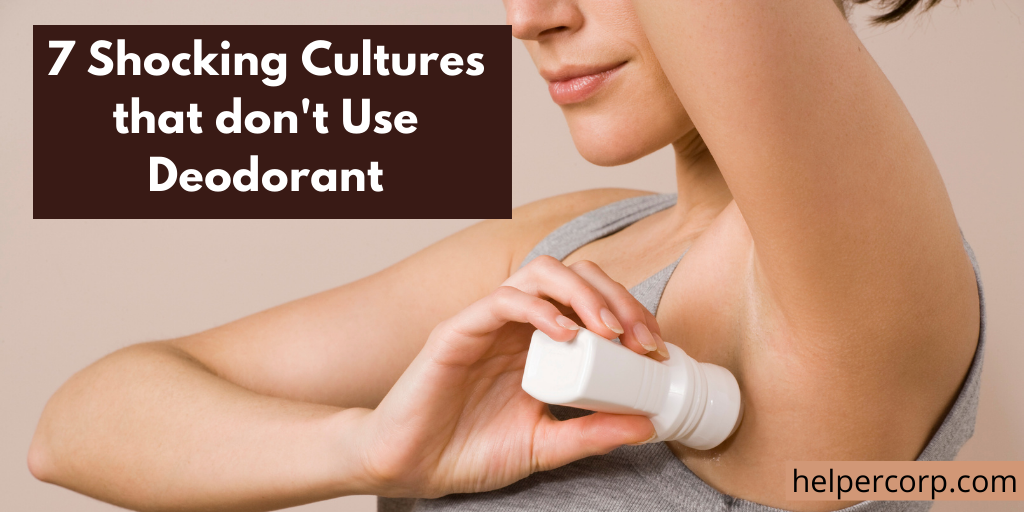 7 Shocking Cultures that don't Use Deodorant.png