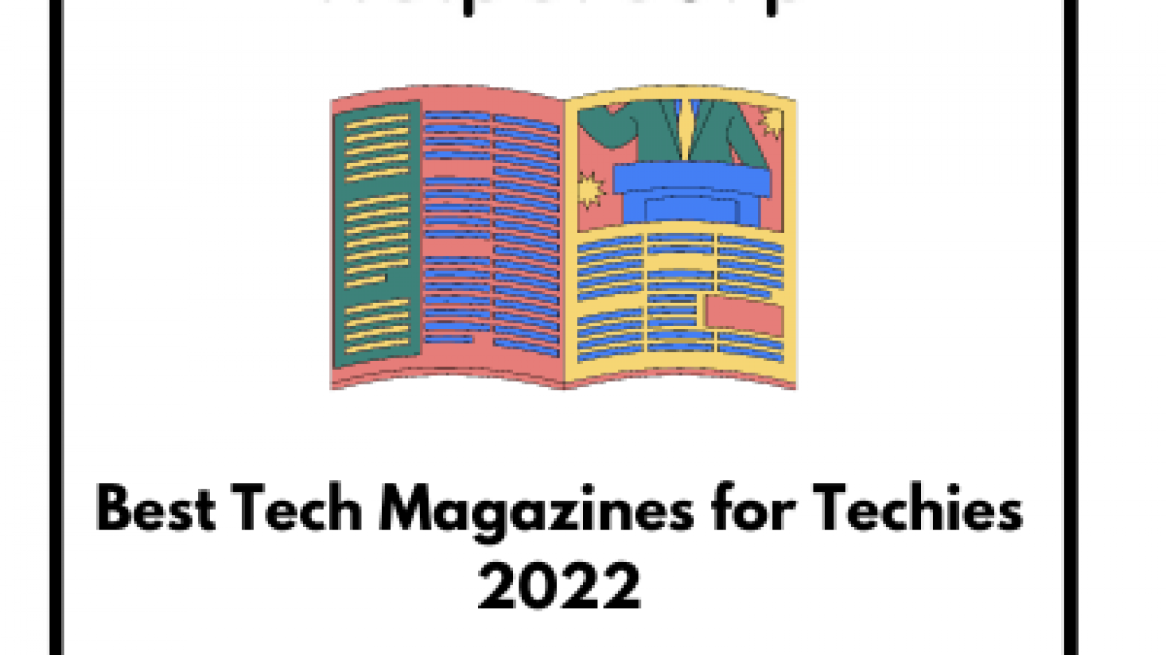 Best-Tech-Magazines-for-Techies-2022.