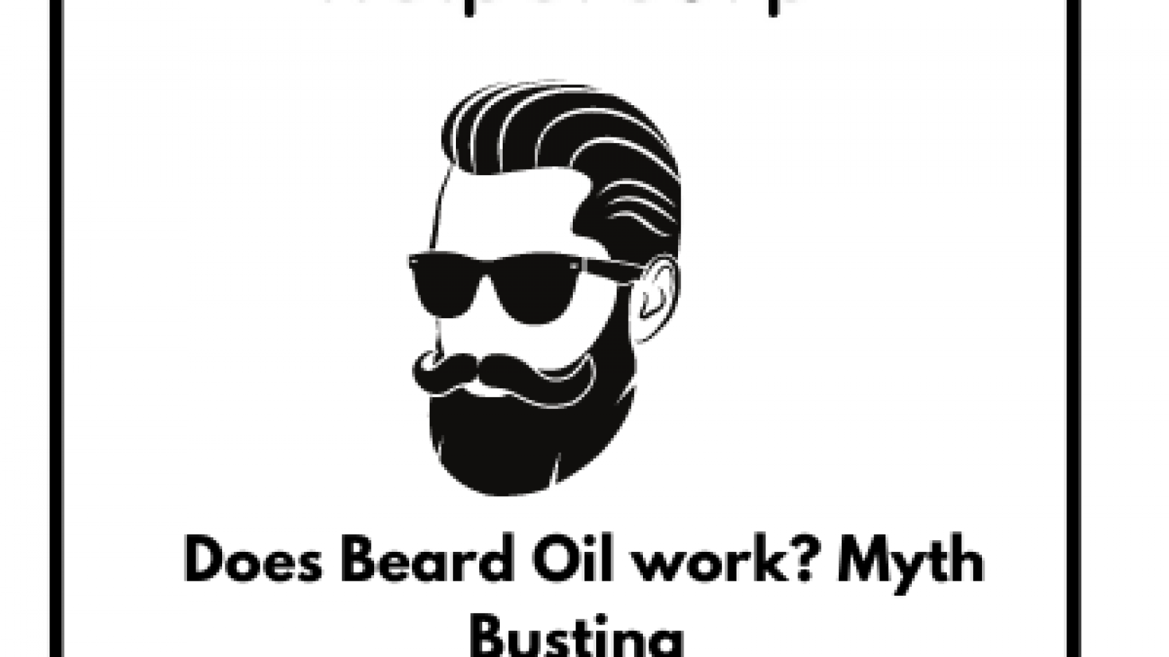 Does Beard Oil work Myth Busting (1)