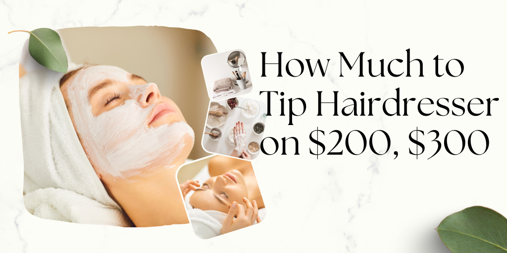 How-Much-to-Tip-Hairdresser-on-200-300-