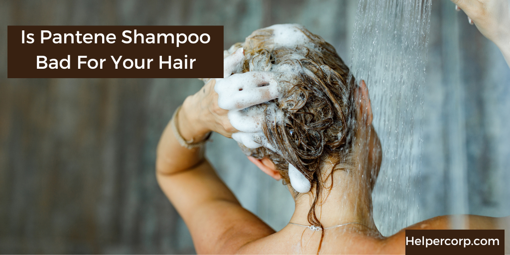 Is Pantene Shampoo Bad For Your Hair