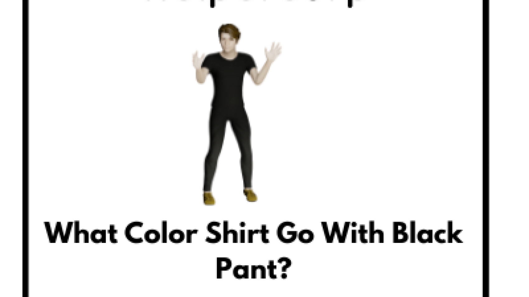 What-Color-Shirt-Go-With-Black-Pant