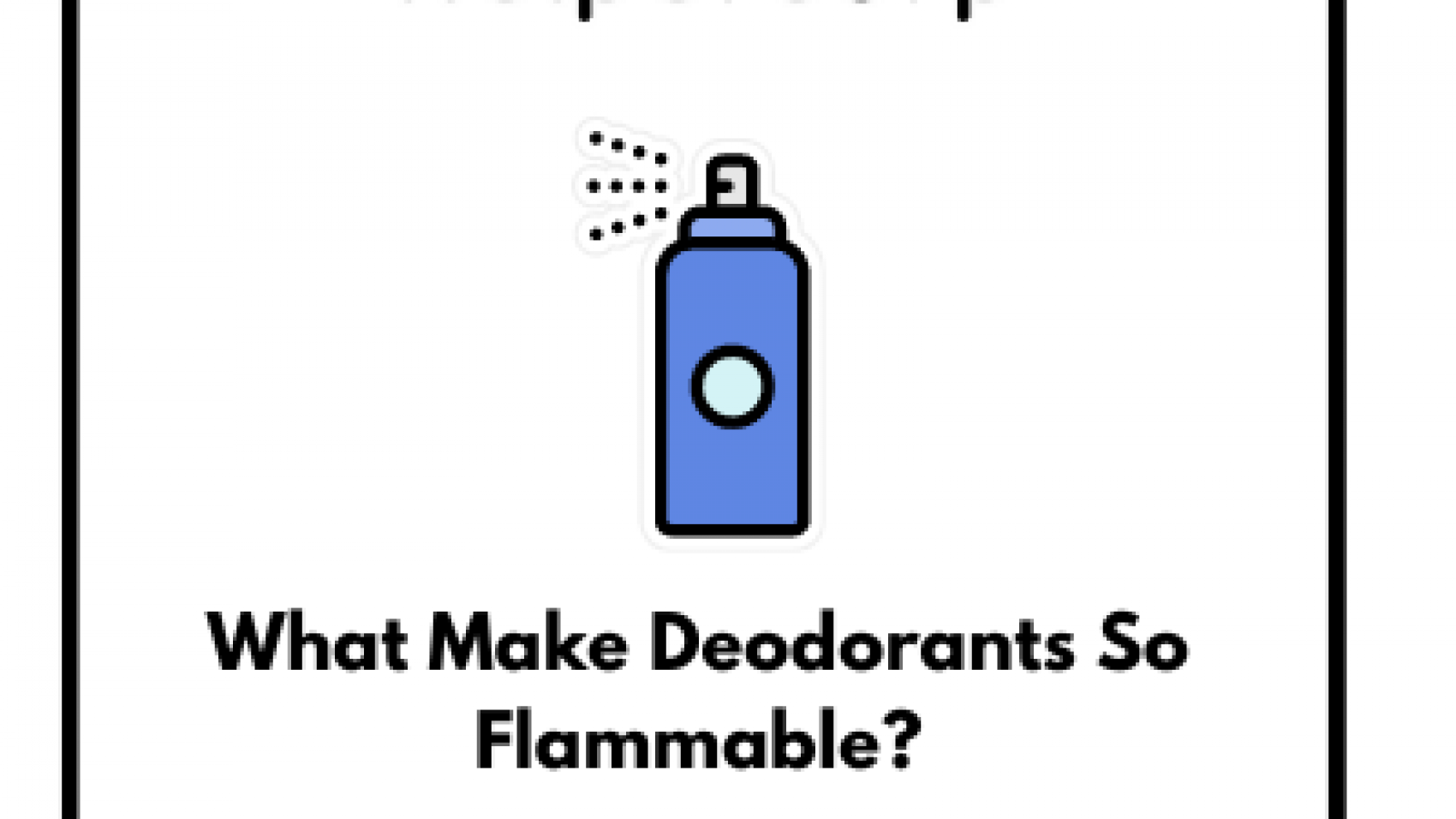 What-Make-Deodorants-So-Flammable-