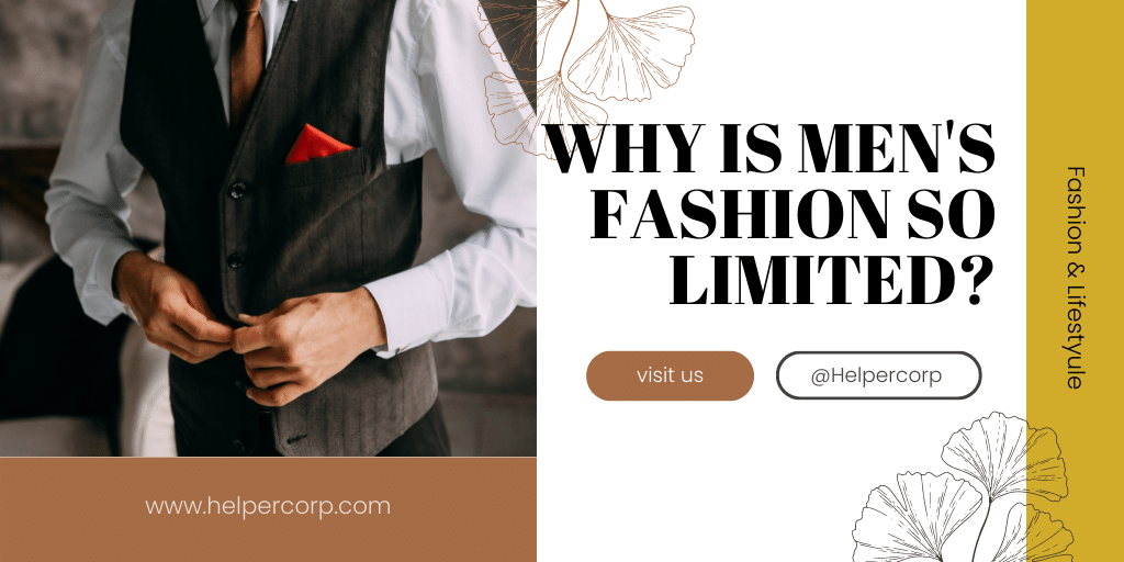 Why Is Men's Fashion So Limited?