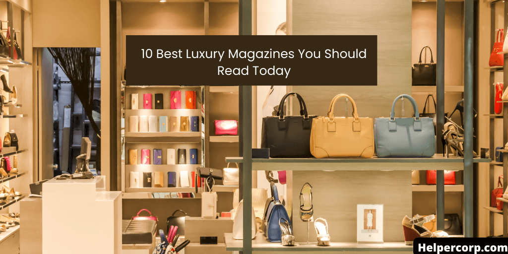  10-Best-Luxury-Magazines-You-Should-Read-Today