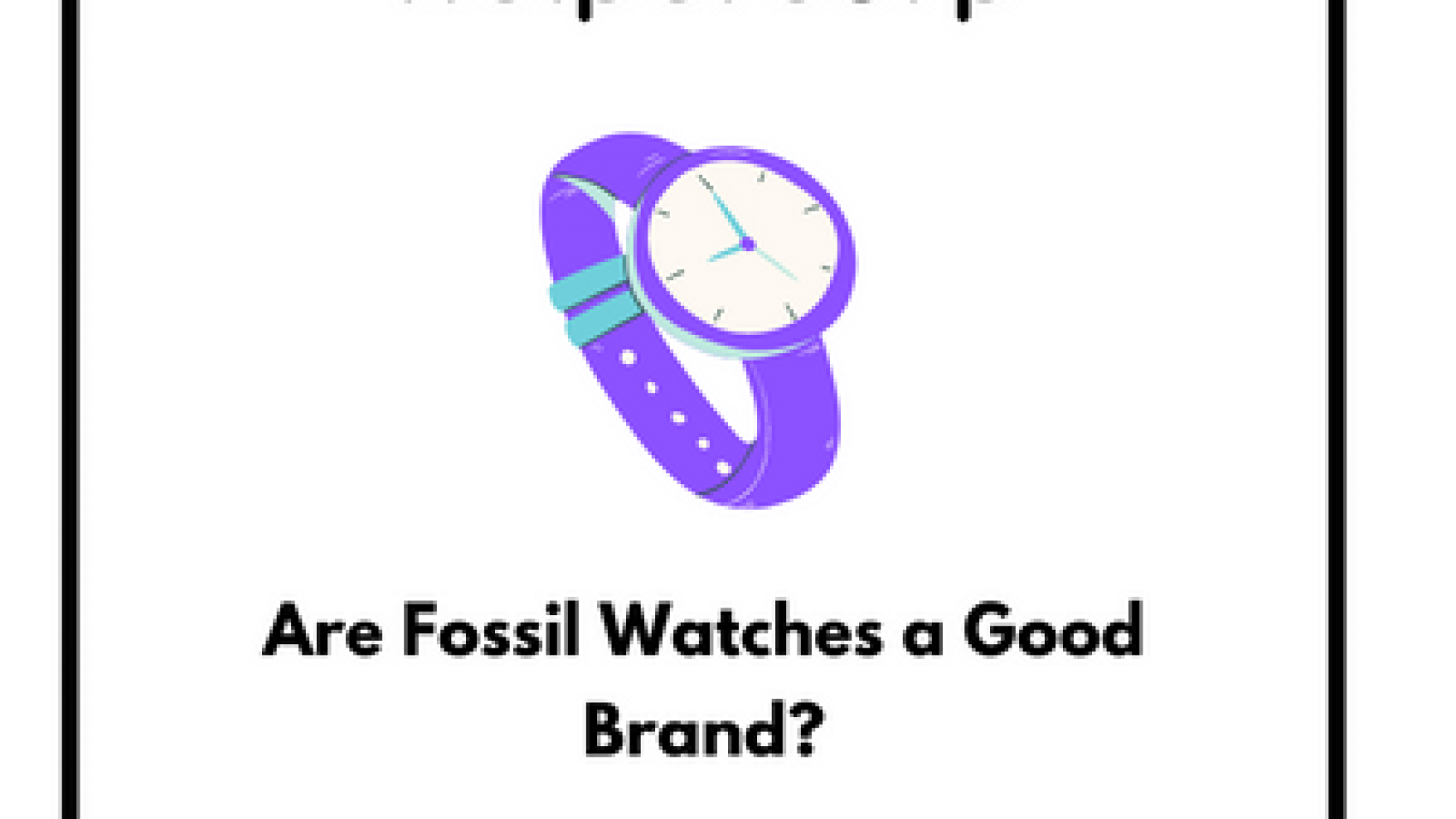 Are-Fossil-Watches-a-Good-Brand-1
