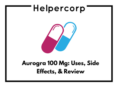 Aurogra 100 Mg: Uses, Side Effects, & Review