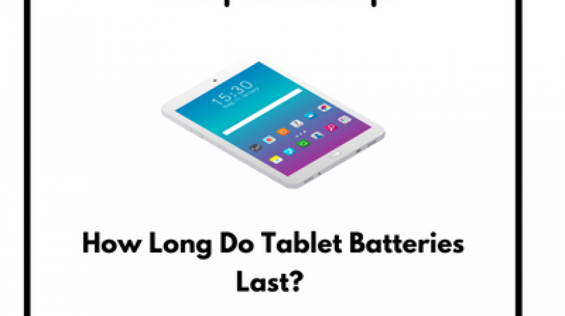 How-Long-Do-Tablet-Batteries-Last-
