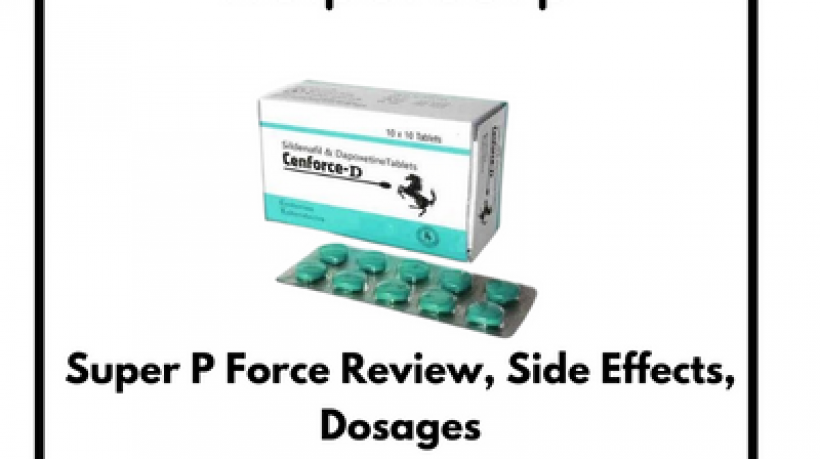 Super P Force Review, Side Effects, Dosages